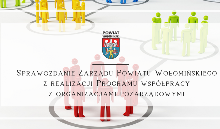Sprawozdanie Zarządu Powiatu Wołomińskiego z realizacji Programu współpracy z organizacjami pozarządowymi