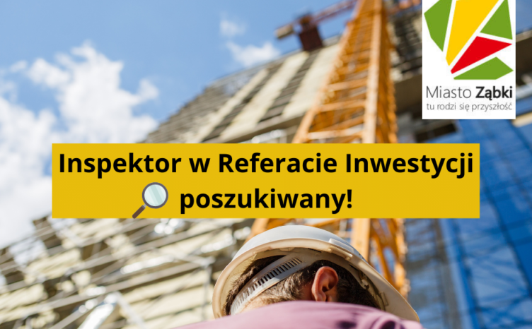 Ząbki - Praca dla Inspektora w Referacie Inwestycji
