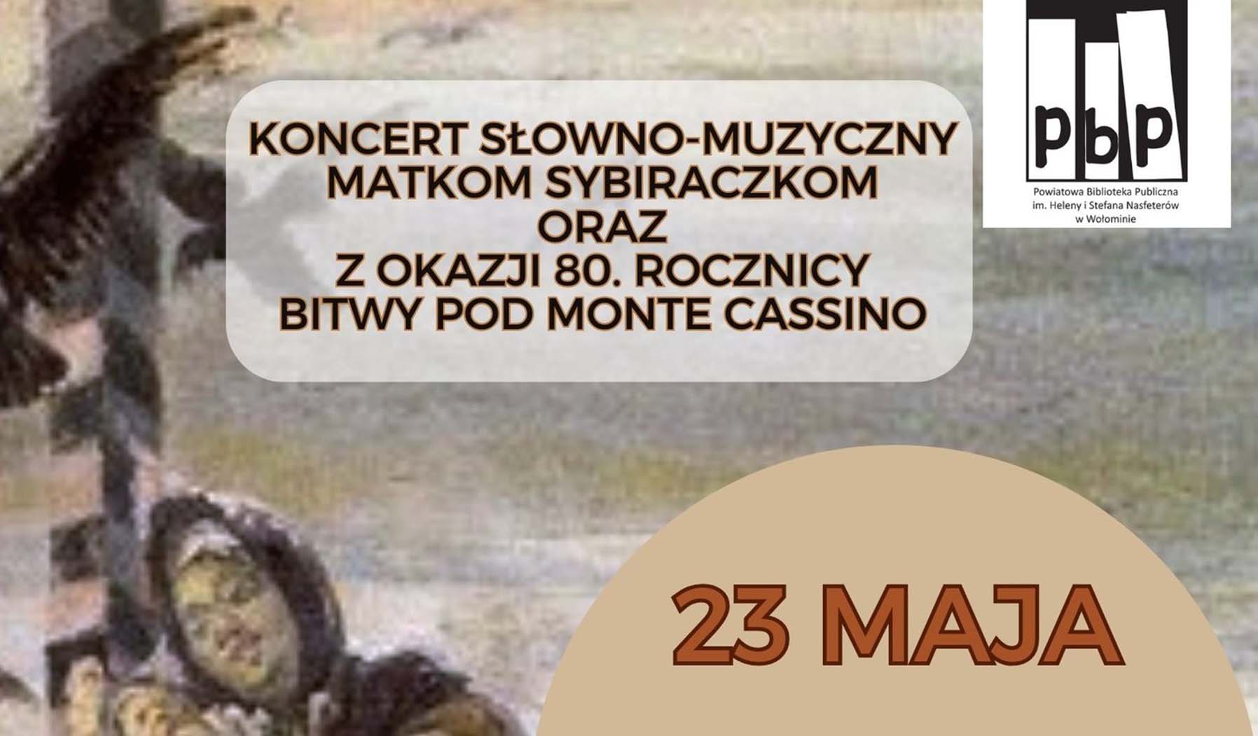 Koncert z okazji Dnia Matki - Matkom Sybiraczkom oraz z okazji 80. rocznicy zwycięskiej Bitwy pod Monte Cassino