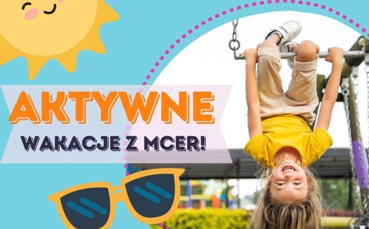 Marki - Wakacje 2024 w MCER