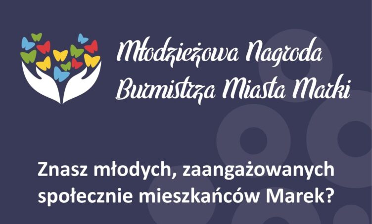 Marki - przedłużony termin składania zgłoszeń do Młodzieżowej Nagrody Burmistrza
