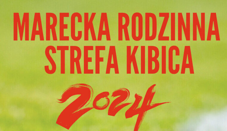 Marecka Rodzinna Strefa Kibica