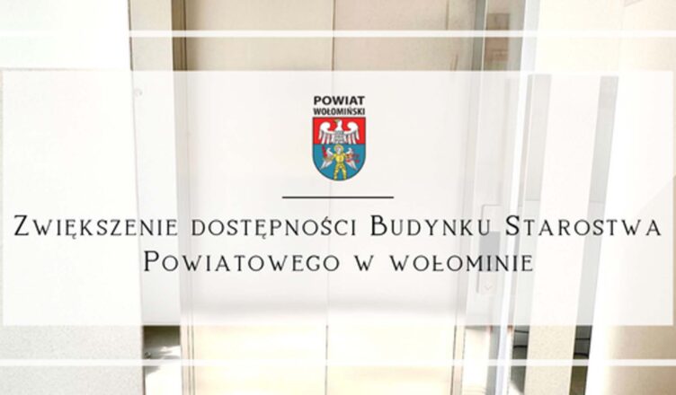 Zwiększenie dostępności budynku Starostwa Powiatowego w Wołominie