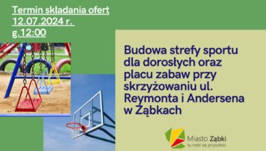 Zaproszenie do składania ofert - Budowa strefy sportu dla dorosłych oraz placu zabaw przy skrzyżowaniu ul. Reymonta i Andersena w Ząbkach