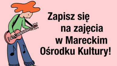 Marki - zapisy na zajęcia w MOK rozpoczęte!