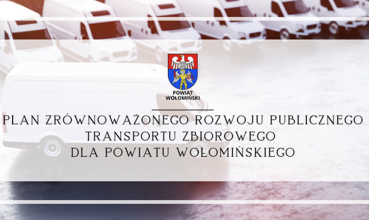 Konsultacje Społeczne Projektu Planu Zrównoważonego Rozwoju Publicznego Transportu Zbiorowego Dla Powiatu Wołomińskiego
