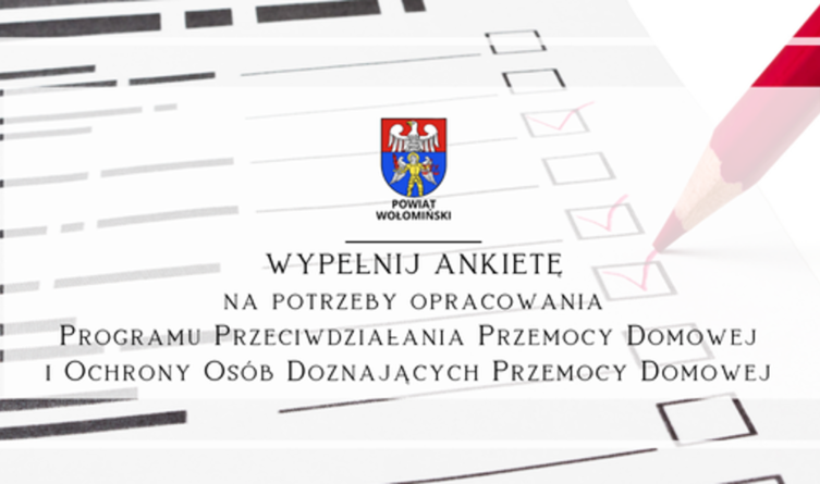 Wypełnij ankietę na potrzeby opracowania Programu Przeciwdziałania Przemocy Domowej i Ochrony Osób Doznających Przemocy Domowej.