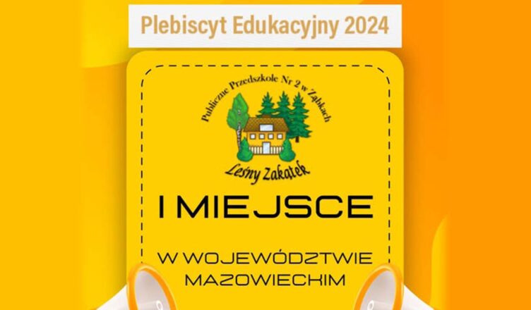 „Leśny Zakątek” na szczycie edukacyjnego podium – pierwsze miejsce w województwie mazowieckim w Plebiscycie Edukacyjnym 2024!