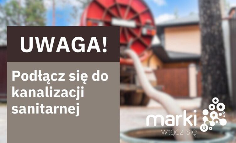 Marki - podłącz się do kanalizacji