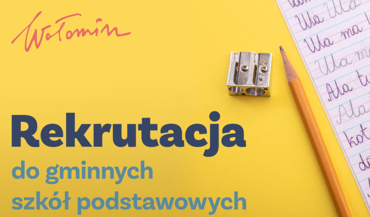 Wołomin - nabór do klas I publicznych szkół podstawowych na rok szkolny 2025/2026