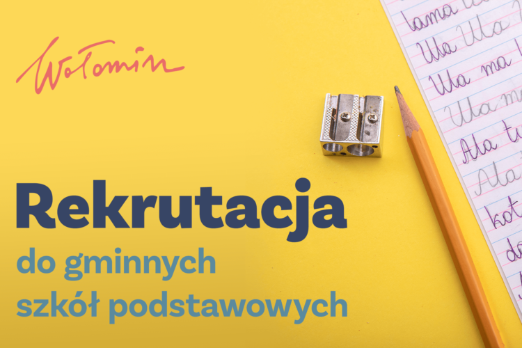 Wołomin - nabór do klas I publicznych szkół podstawowych na rok szkolny 2025/2026
