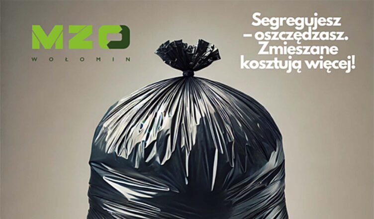 Wołomin - Segregujesz – oszczędzasz. Zmieszane kosztują więcej!