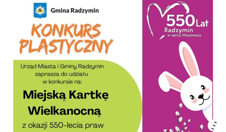 Radzymin - Konkurs na Miejską Kartkę Wielkanocną z okazji 550-lecia praw miejskich