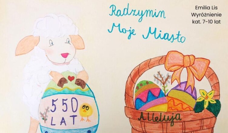 Konkurs na Miejską Kartkę Wielkanocną z okazji 550-lecia praw miejskich Radzymina – rozstrzygnięty