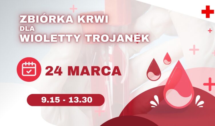 Ratujmy życie – zbiórka krwi dla Wioletty Trojanek