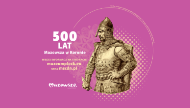500–lecie włączenia Mazowsza do Królestwa Polskiego