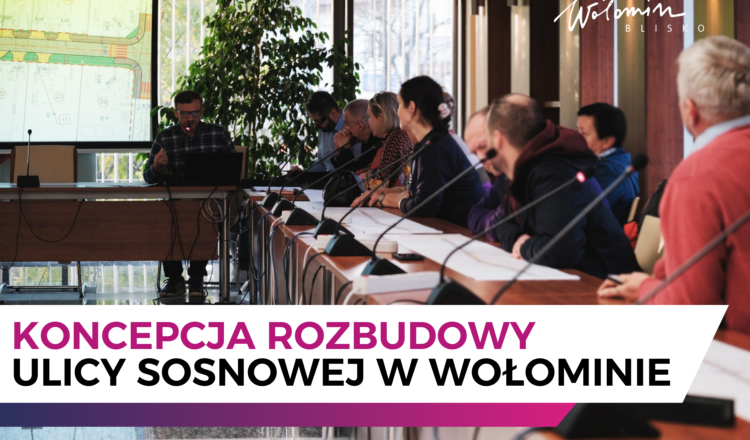 Wołomin - Koncepcja rozbudowy ul. Sosnowej