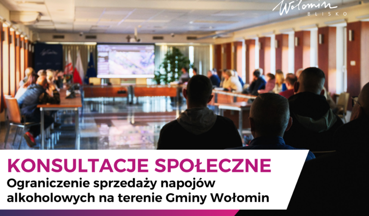 Wołomin - konsultacje społeczne dotyczące ograniczenia sprzedaży alkoholu
