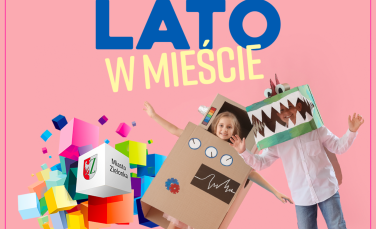 Zielonka - Ruszyły zapisy na półkolonie „Lato w Mieście”