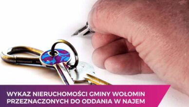 Wykaz nieruchomości gminy Wołomin przeznaczonych do oddania w najem