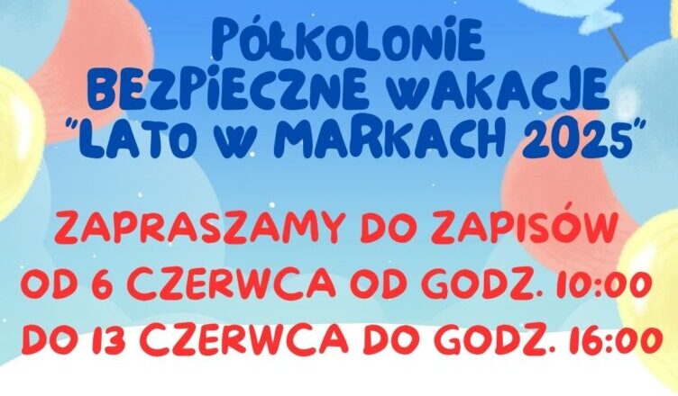 Półkolonie - Bezpieczne Wakacje, Lato w Markach