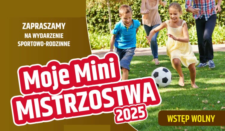 Moje Mini Mistrzostwa Turniej Piłki Nożnej i Piknik Rodzinny - już w najbliższą niedzielę