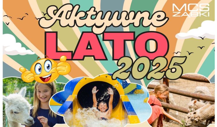 Aktywne Lato 2025 z MCS w Ząbkach