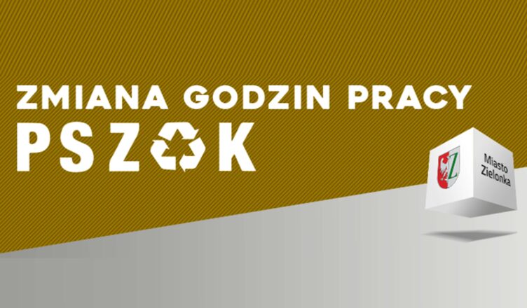 Zielonka - Zmiana godzin pracy PSZOK