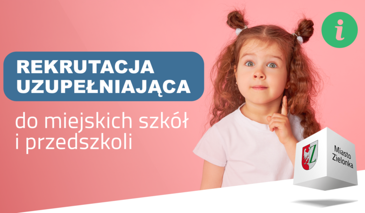 Zielonka - Rekrutacja uzupełniająca do miejskich szkół i przedszkoli