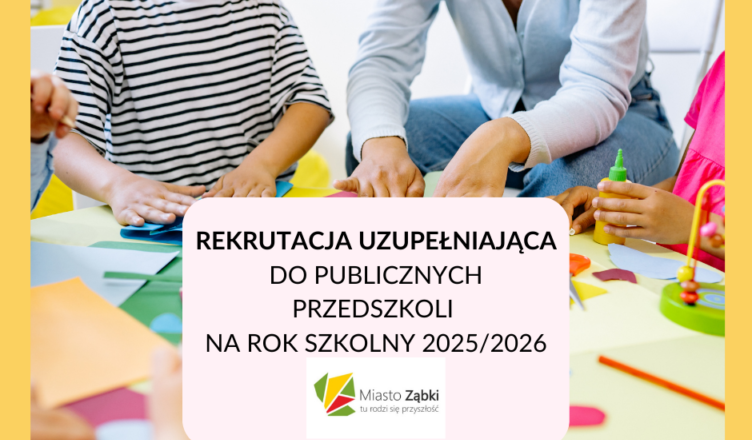 Ząbki - Rekrutacja uzupełniająca do publicznych przedszkoli na rok 2025/2026