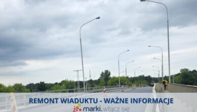 Marki - Remont Strużańskiego wiaduktu - zmiany w ruchu