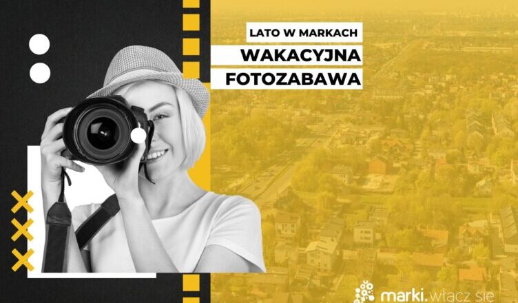 Lato w Markach - Wakacyjna Fotozabawa!
