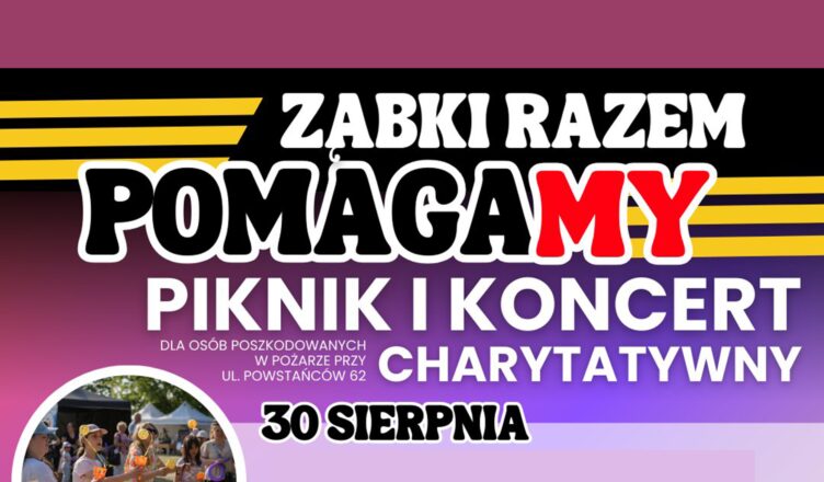 Ząbki Razem PomagaMy! – Piknik i Koncert Charytatywny już 30–31 sierpnia