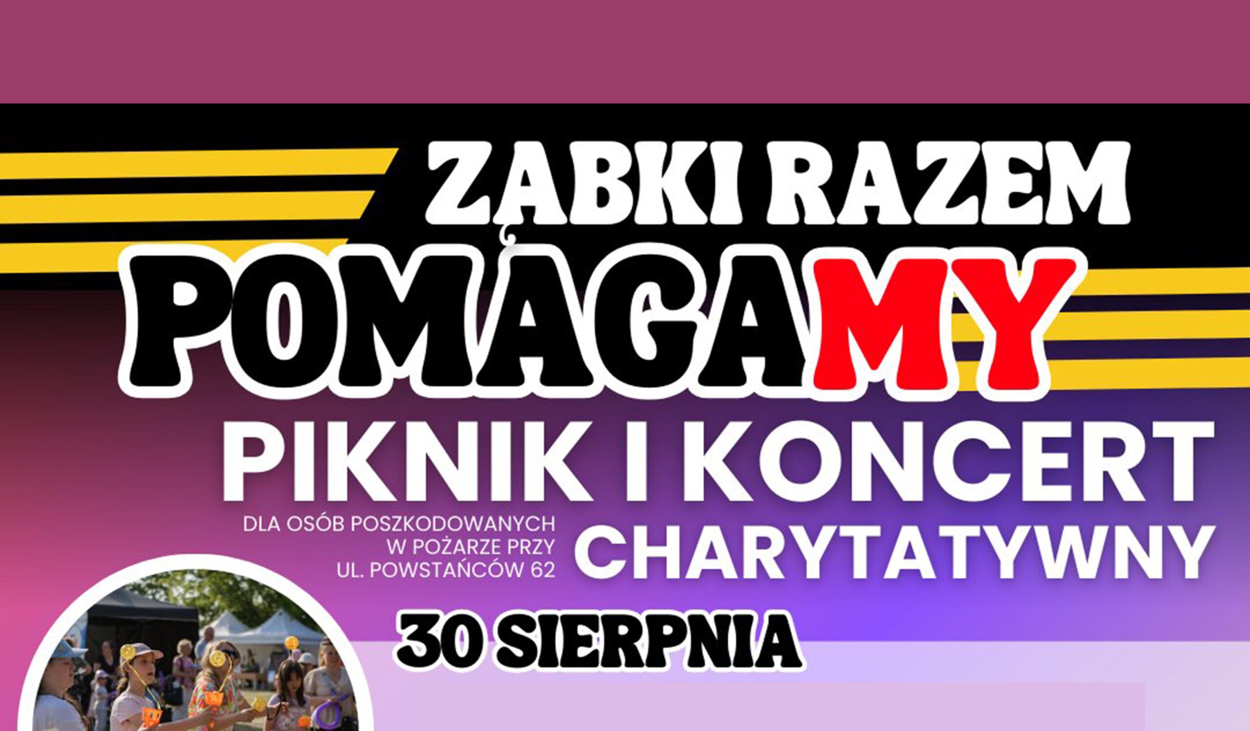 Ząbki Razem PomagaMy! – Piknik i Koncert Charytatywny już 30–31 sierpnia
