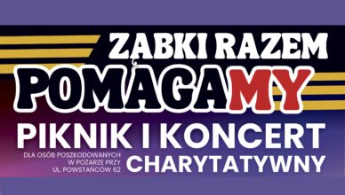 Piknik i Koncert Charytatywny Ząbki Razem PomagaMy po raz kolejny połączy serca mieszkańców!