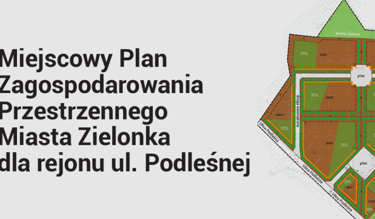 Zielonka - Miejscowy Plan Zagospodarowania Przestrzennego dla rejonu ul. Podleśnej