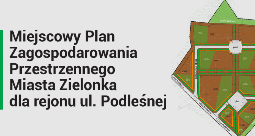 Zielonka - Miejscowy Plan Zagospodarowania Przestrzennego dla rejonu ul. Podleśnej