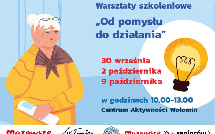 Wołomin - „Warsztaty szkoleniowe: od pomysłu do działania” dla seniorów