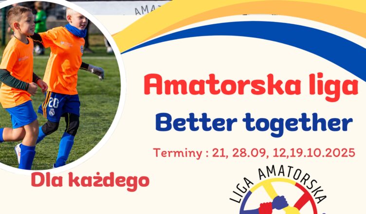 Startuje amatorska liga piłkarska Better Together!