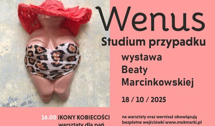 Marki - Wenus. Studium przypadku - wystawa prac Beaty Marcinkowskiej