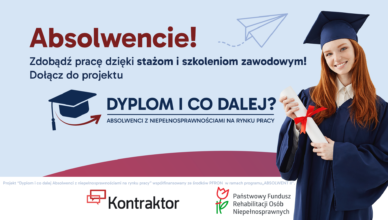 Płatny staż dla osób z niepełnosprawnościami w ramach projektu „Dyplom i co dalej?”
