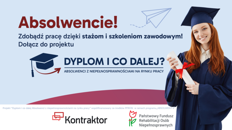 Płatny staż dla osób z niepełnosprawnościami w ramach projektu „Dyplom i co dalej?”
