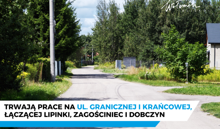 Wołomin - Trwają prace na ul. Granicznej i Krańcowej