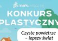 Marki - "Czyste powietrze - lepszy świat"