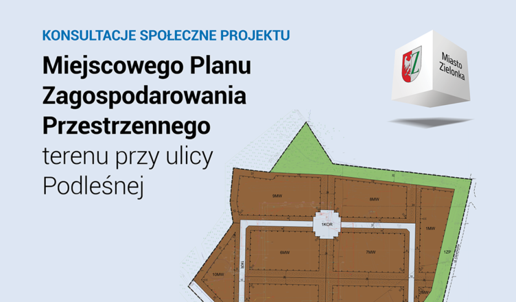 Zielonka - Konsultacje społeczne projektu Miejscowego Planu Zagospodarowania Przestrzennego dla rejonu ul. Podleśnej