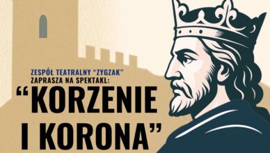 Zaproszenie na spektakl "Korzenie i Korona"