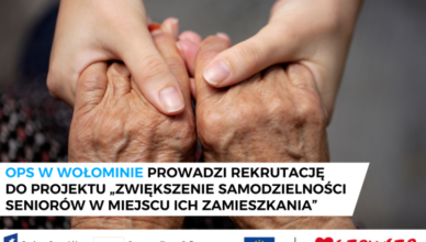 Wołomin - Nabór do projektu „Zwiększenie samodzielności seniorów w miejscu ich zamieszkania”