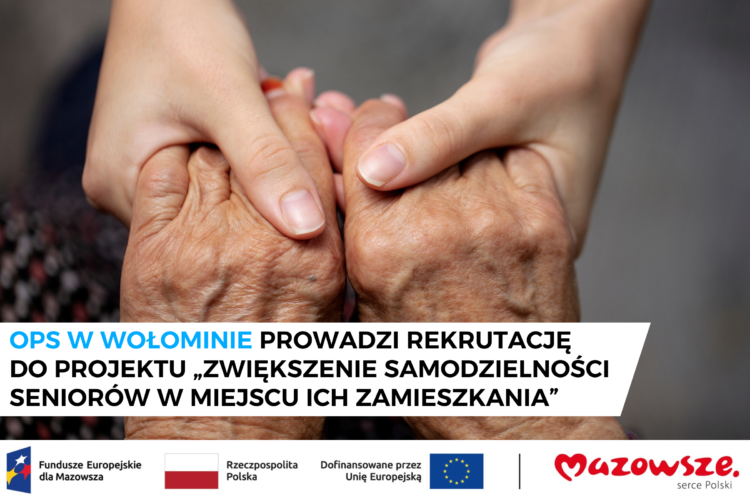 Wołomin - Nabór do projektu „Zwiększenie samodzielności seniorów w miejscu ich zamieszkania”
