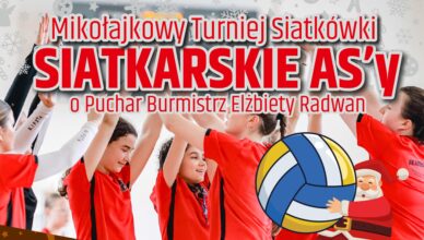 Zapowiedź Turnieju Mikołajkowego Siatkówki – Siatkarskie ASy o Puchar Burmistrz Elżbiety Radwan