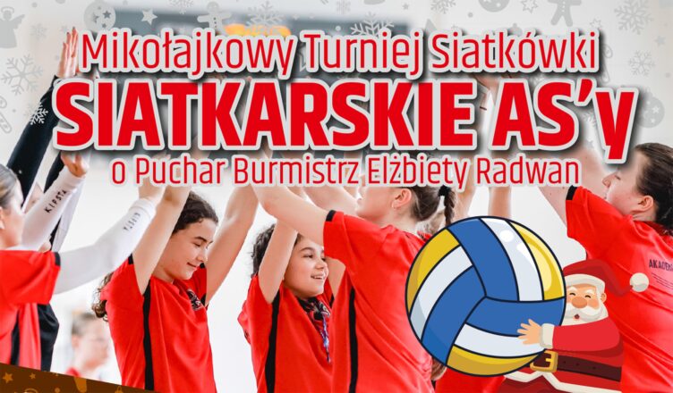 Zapowiedź Turnieju Mikołajkowego Siatkówki – Siatkarskie ASy o Puchar Burmistrz Elżbiety Radwan